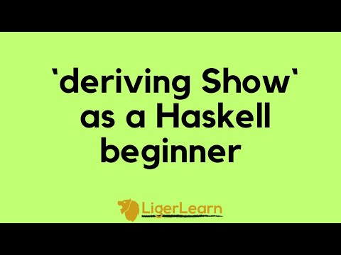 Using deriving Show in Haskell as a beginner