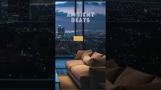 Luxe LA Penthouse Vibes 🌆 | Relaxing Lofi Music  #ambientbeats #lofi #ambientvibes #lofimusic