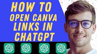 How To Open Canva Links In ChatGPT - Full Guide