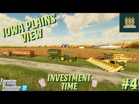 INVESTMENT TIME - IOWA PLAINS VIEW - EPISODE 4 -FARMING SIMULATOR 22
