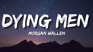 Morgan Wallen - Dying men | Remix + Lyrics