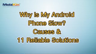 Why Is My Android Phone Slow? Causes & 11 Reliable Solutions