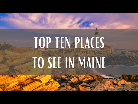 Top 10 Places To See In Maine (Travel Video)