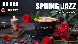 Good Mood SpringJazz ☕ Delicate Jazz Cafe Music & Soothing Bossa Nova Cafe for Great Moods