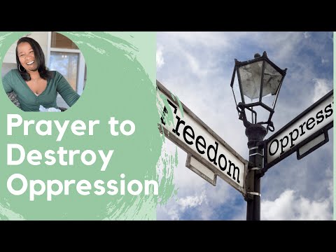 Prayer To Destroy Oppression-Deliverance From Oppression Prayer [Deliverance Prayer]