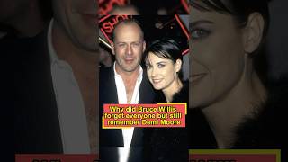 Why did Bruce Willis forget everyone but still remember Demi Moore?#BruceWillis#DemiMoore#feeling#