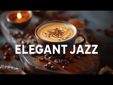 Elegant Jazz - Relaxing Coffee Jazz Music & Smooth Cafe Bossa Nova to Work, Study