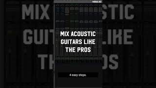 Mix acoustic guitars like a pro (4 easy steps)