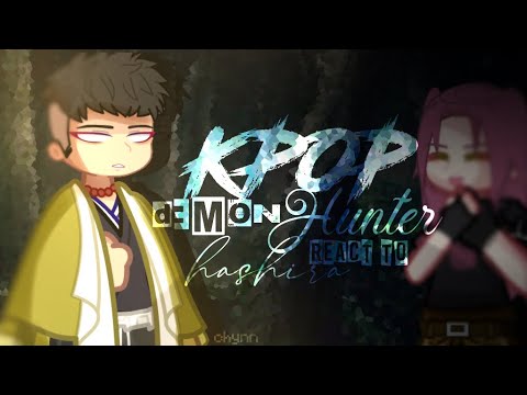 Kpop Demon Hunter React To Hashira’s// Demon Slayer // GCRV