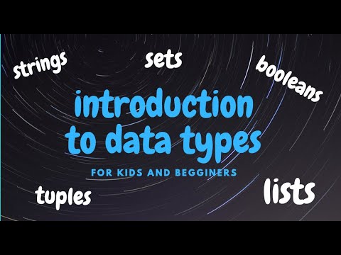 introduction to data types I strings, lists, tuples I programming kids