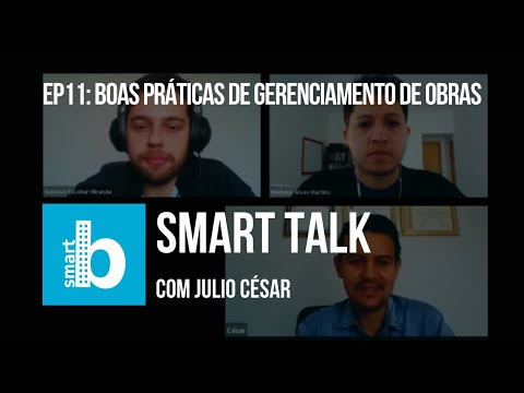 SMART TALK #11 - Boas práticas de gerenciamento de obras