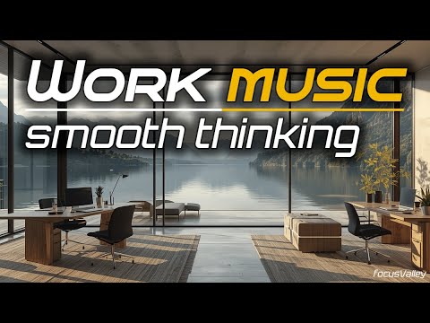 Focus Music for Work and Studying • Deep Concentration & Productivity Boost