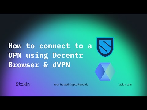 How to use dVPN in Decentr browser | Stakin guides