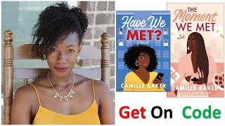 (#GOC) Camille Baker, Author of "Have We Met?" chats #Empowerment on #GetOnCode