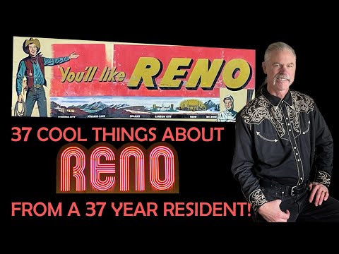 37 cool things about Reno, Nevada from a 37 year resident.