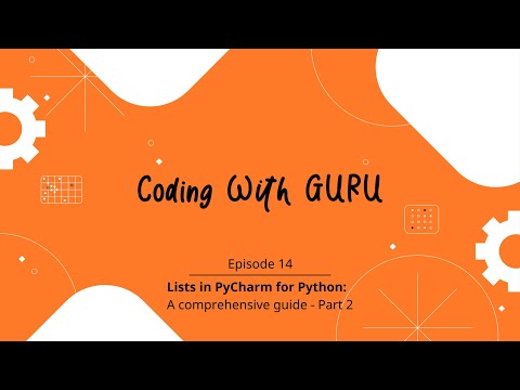 Lists in PyCharm for Python - A Comprehensive guide - Part 2