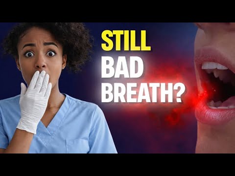 Why Your Breath Still SMELLS Even After Brushing and Flossing
