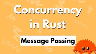 Concurrency in Rust - Message Passing