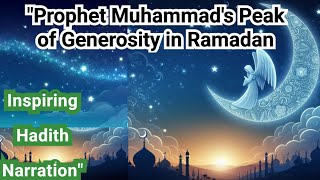 "Prophet Muhammad's Ramadan Generosity -"Learn Quranic Wisdom: Prophet Muhammad's Ramadan Encounters