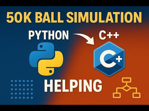 🔥 Python + C++ Join Forces for 50K Ball Simulation – UNREAL Performance Boost! 💪⚡