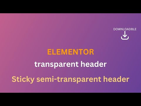 How to make Elementor sticky transparent header (downloadable JSON files included)