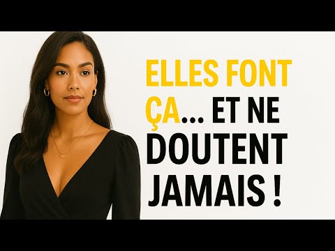 5 habitudes des femmes qui ne doutent jamais d’elles