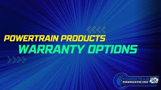 Powertrain Products Warranty Options