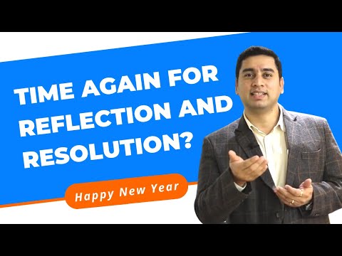 Time again for reflection and resolution? Here’s what’s on my mind.