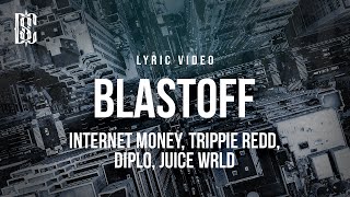 Internet Money feat. Trippie Redd, Diplo, Juice WRLD - Blastoff | Lyrics