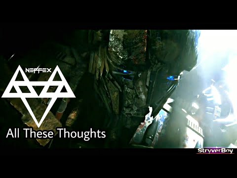 All These Thoughts||Neffex|| Ft. Transformer 4 Age of Extinction ||StryverBoy||