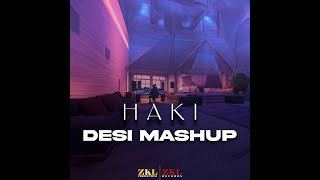 HAKI - Desi Mashup (Prod. by ZKL Productions) [Visualizer]