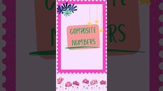 what are Composite Numbers? #ytshorts #shortsfeed #shorts #maths #education #elementarymath #numbers