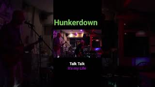 Hunkerdown - cover of TalkTalk It's My Life