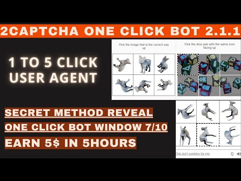 2Captcha One Click Bot 2.1.1 Window 7/10 ll 1 to 5 Click New User Agent ll Earn 5$ in 5hrs ll