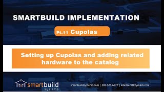 Smartbuild Implementation: Pt 11 _ Cupolas