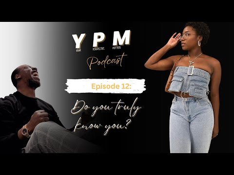 EP: 12 Know Yourself