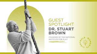 Lightbulb Moments Episode 183 | Featuring Dr. Stuart Brown