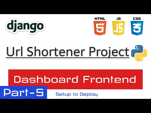 Creating Dashboard Front end | Url Shortener project in Django