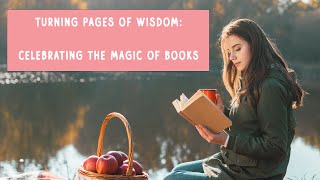 Turning Pages of Wisdom: Celebrating the Magic of Books - A Quotes Compilation.