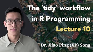The 'tidy' Workflow in R Programming | Geospatial Data Science with R: Lecture 10 (Course Preview)