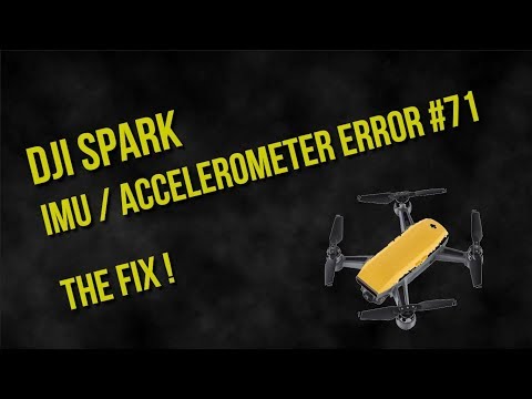 DJI SPARK IMU ERROR 71 Accelerometer - Try this TAP FIX B4 you send it back to DJI for repair !