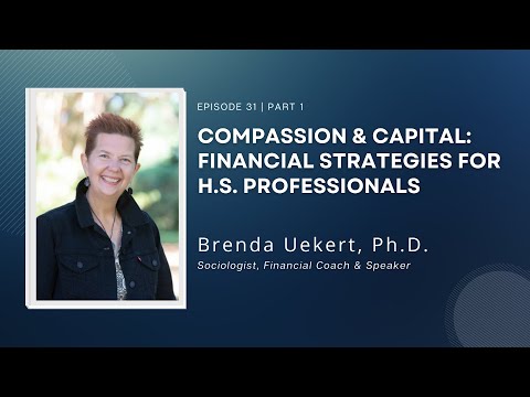 Episode 31 (Part 1) | Compassion & Capital: Financial Strategies for HS Professionals