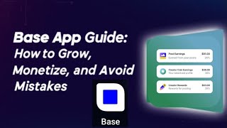 Base App Guide: How to Grow, Monetize, and Avoid Mistakes