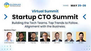 Startup CTO Summit | Free Online Summit Day 1| Glorium Technologies