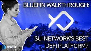 DEFI GUIDE: BLUEFIN - Sui Network's Ultimate DEX?