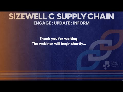 Sizewell C Supply Chain - ENGAGE : UPDATE : INFORM