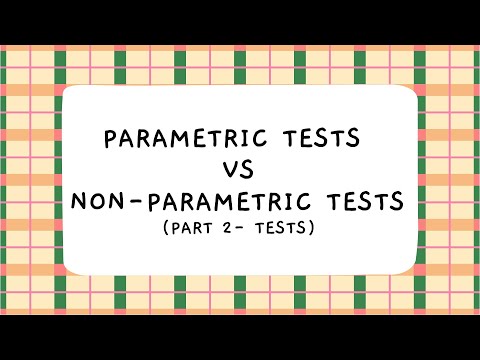 Parametric & Non-parametric tests (Part 2- Tests)