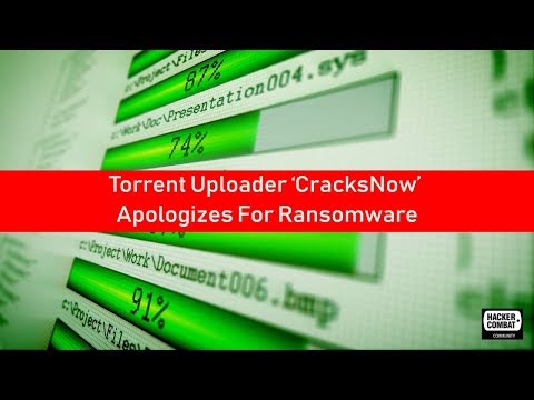 Torrent Uploader ‘CracksNow’ Apologizes For Ransomware