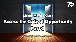 Access the Code of Opportunity - Pt 2  | Series: The Power of Expectancy 2025-04-13_11am