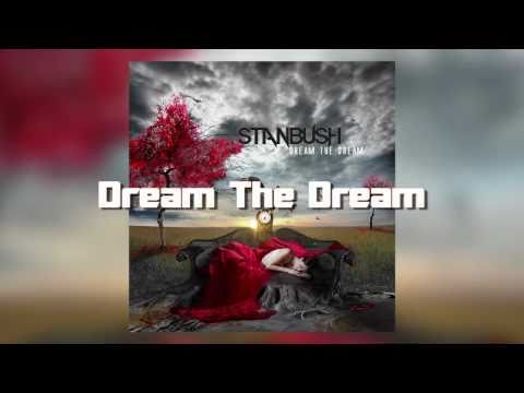Stan Bush: A Preview of "Dream The Dream" (Available Now!)